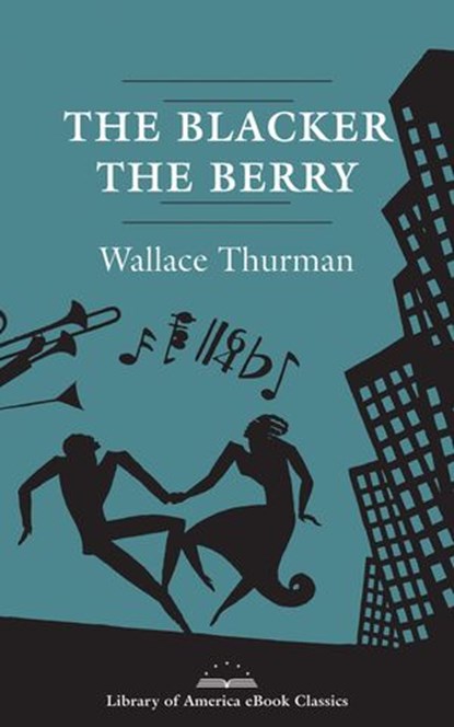 The Blacker the Berry: A Novel of Negro Life, Wallace Thurman - Ebook - 9781598535761