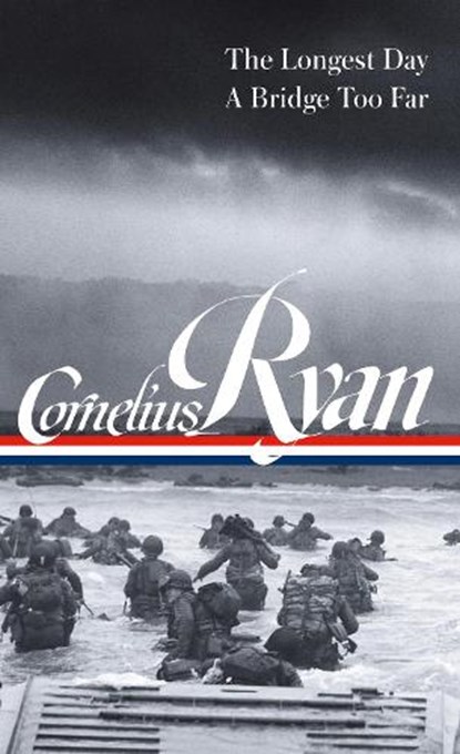 Cornelius Ryan: The Longest Day (D-Day June 6, 1944), A Bridge Too Far (LOA #318), Cornelius Ryan - Gebonden - 9781598536119