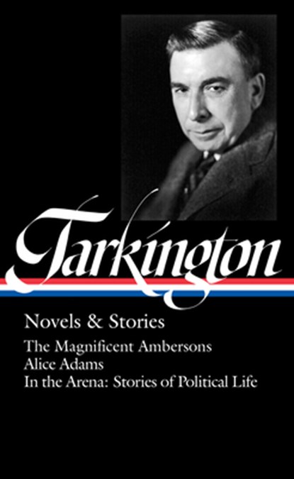 Booth Tarkington: Novels & Stories, Booth Tarkington - Gebonden Gebonden - 9781598536201