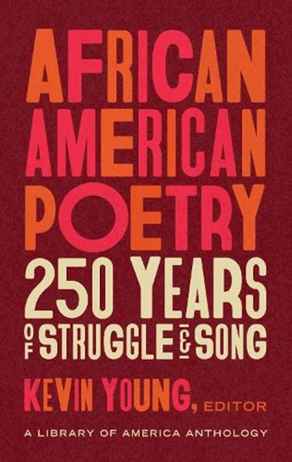 African American Poetry: : 250 Years of Struggle & Song, Kevin Young - Gebonden Gebonden - 9781598536669