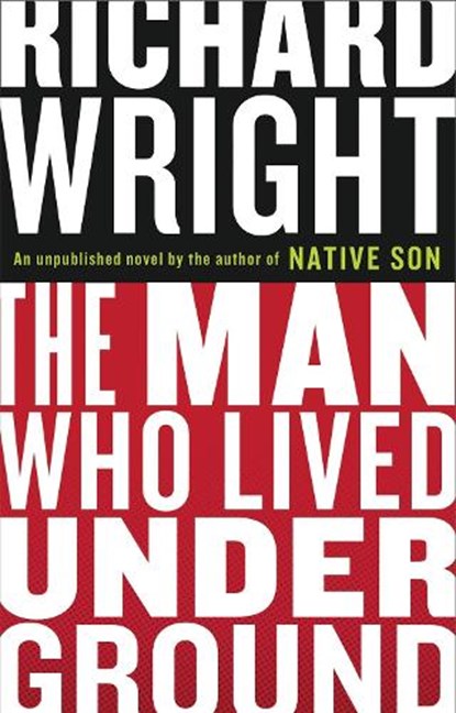 The Man Who Lived Underground, Richard Wright - Gebonden Gebonden - 9781598536768