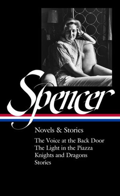 Elizabeth Spencer: Novels & Stories (LOA #344), Elizabeth Spencer - Ebook - 9781598536874