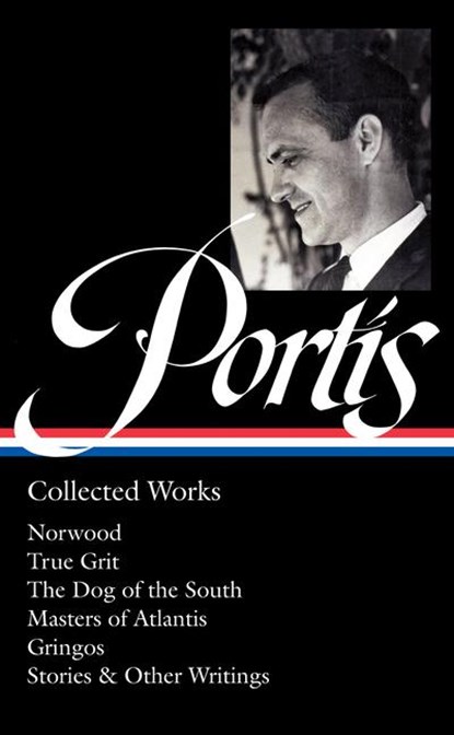 Charles Portis: Collected Works (LOA #369), Charles Portis - Gebonden - 9781598537468