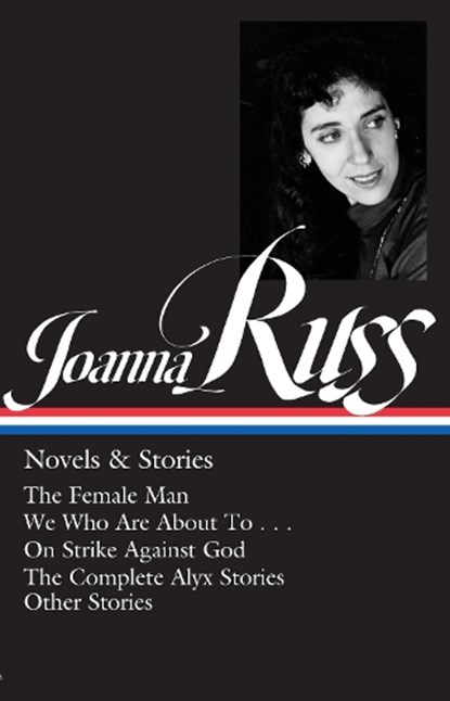 Russ, J: Joanna Russ: Novels & Stories (Loa #373), Joanna Russ - Gebonden - 9781598537536