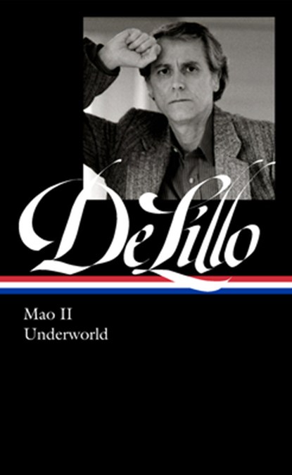 Delillo, D: Don Delillo: Mao II & Underworld (Loa #374), Don Delillo - Gebonden - 9781598537550