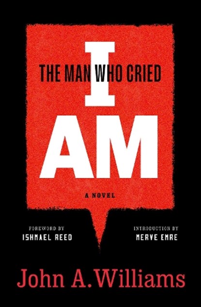 The Man Who Cried I Am: A Novel, John A. Williams - Paperback - 9781598537611