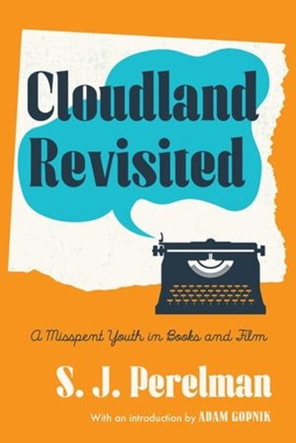 Cloudland Revisited, S. J. Perelman - Ebook - 9781598537819