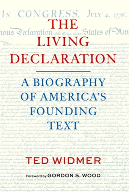 The Living Declaration: A Biography of America's Founding Text, Ted Widmer - Gebonden - 9781598538441
