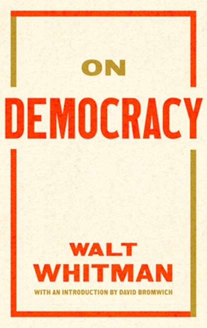 On Democracy, Walt Whitman ; David Bromwich - Paperback - 9781598538465