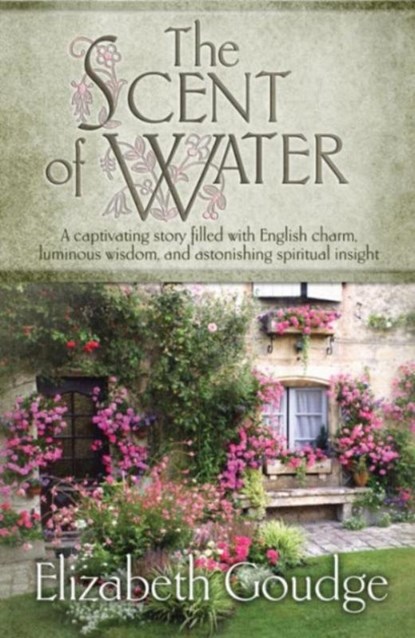 The Scent of Water, Elizabeth Goudge - Paperback - 9781598568417