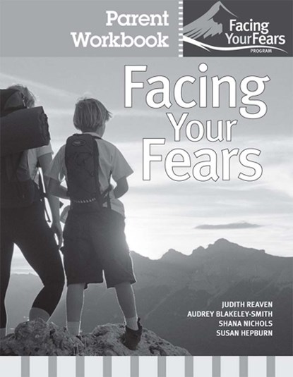 Facing Your Fears: Group Therapy for Managing Anxiety in Children with High-Functioning Autism Spectrum Disorders, Judith A. Reaven ; Audrey Blakeley-Smith ; Shana Nichols ; Susan L. Hepburn - Paperback - 9781598571790