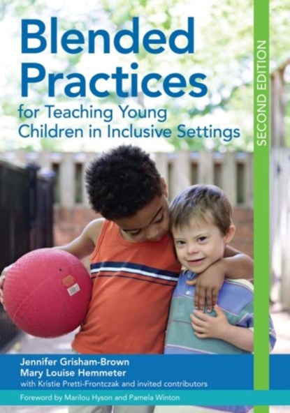 Blended Practices for Teaching Young Children in Inclusive Settings, Jennifer Grisham-Brown ; Mary Louise Hemmeter - Paperback - 9781598576689