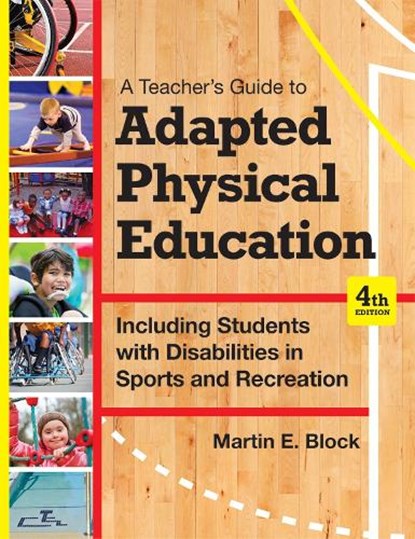 A Teacher's Guide to Adapted Physical Education, Martin E. Block ; Jason C. Bishop ; Ronald. Davis ; Alicia. Dixon-Ibarra - Gebonden - 9781598576696