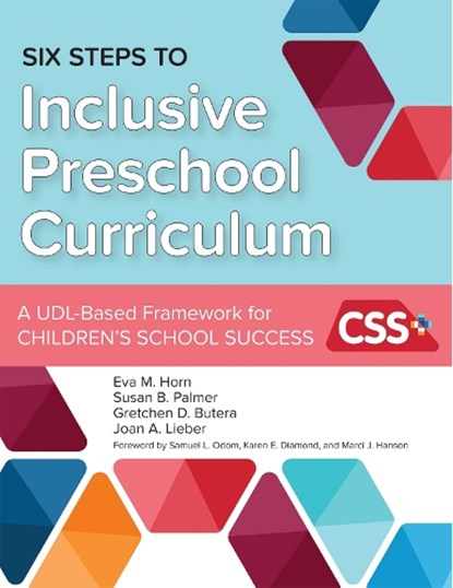 Six Steps to Inclusive Preschool Curriculum, Eva M. Horn ; Susan B. Palmer ; Gretchen D. Butera ; Joan A. Lieber - Paperback - 9781598577549