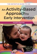 An Activity-Based Approach to Early Intervention | Naomi L. Rahn ; Diane Bricker | 