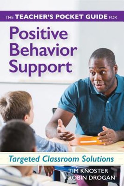 The Teacher's Pocket Guide for Positive Behavior Support, Timothy Knoster ; Robin Drogan - Paperback - 9781598579031
