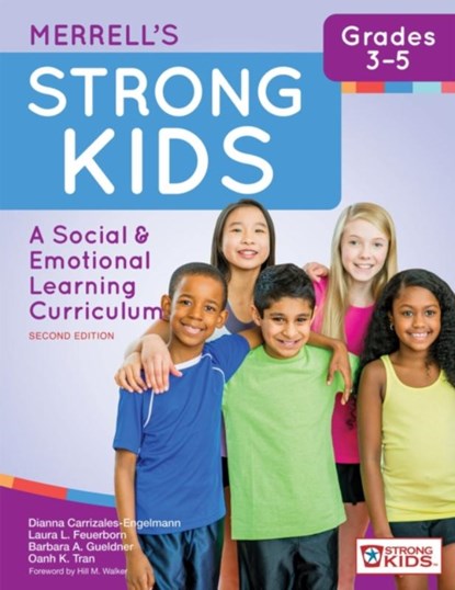 Merrell's Strong Kids™ - Grades 3-5, Dianna Carrizales-Engelmann ; Laura L. Feuerborn ; Barbara A. Gueldner ; Oanh K. Tran - Paperback - 9781598579536