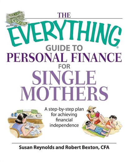 The Everything Guide to Personal Finance for Single Mothers Book, Susan Reynolds ; Robert Bexton - Paperback - 9781598692488