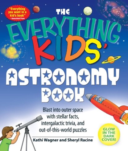 The Everything Kids' Astronomy Book, Kathi Wagner ; Sheryl Racine - Paperback - 9781598695441