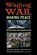 Waging War, Making Peace, Barbara Rose Johnston ; Susan Slyomovics - Paperback - 9781598743449