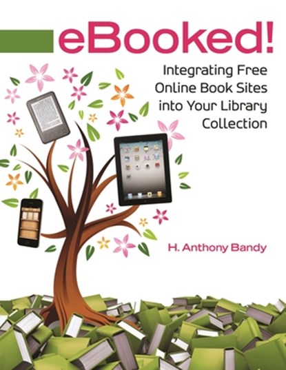 eBooked!, H. Anthony Bandy - Paperback - 9781598848908