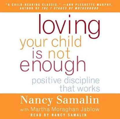 Loving Your Child Is Not Enough, SAMALIN,  Nancy - AVM - 9781598870534