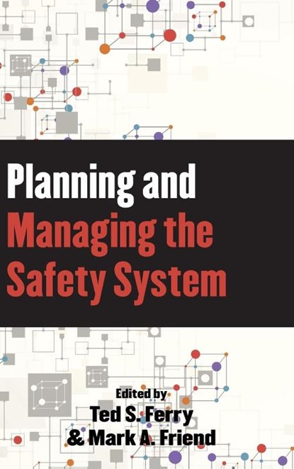 Planning and Managing the Safety System, Mark A. Friend ; Theodore S. Ferry - Gebonden - 9781598887747