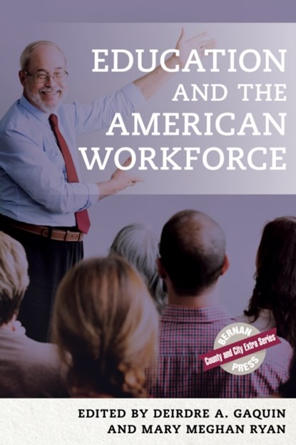 Education and the American Workforce, Deirdre A. Gaquin ; Mary Meghan Ryan - Gebonden - 9781598889512