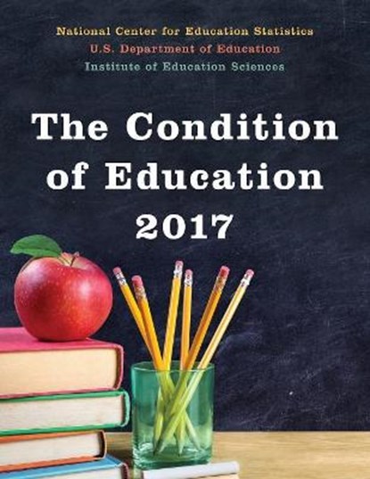 The Condition of Education 2017, Education Department - Paperback - 9781598889567