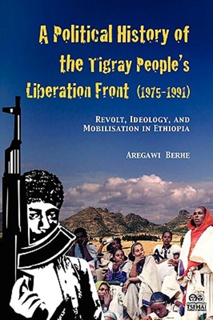 A Political History of the Tigray People's Liberation Front (1975-1991), Aregawi Berhe - Paperback - 9781599070414
