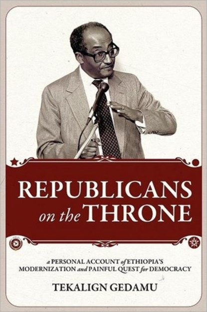 REPUBLICANS on the THRONE, Tekalign Gedamu - Paperback - 9781599070476