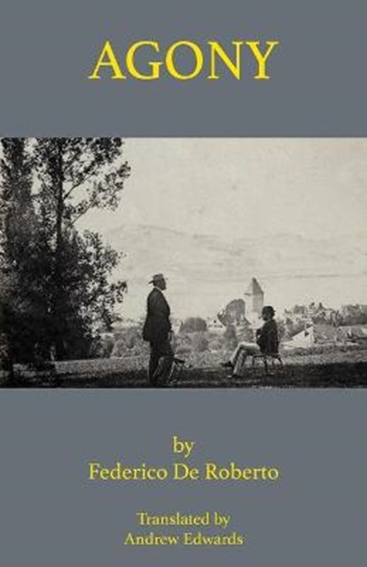 Agony, DE ROBERTO,  Federico - Paperback - 9781599103945