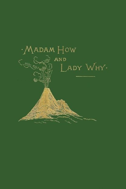 Madam How and Lady Why, Charles Kingsley - Paperback - 9781599150239