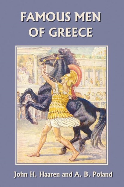 Famous Men of Greece, John Haaren ; A. Poland - Paperback - 9781599150451