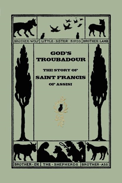 God's Troubadour, The Story of Saint Francis of Assisi, Sophie Jewett - Paperback - 9781599150550