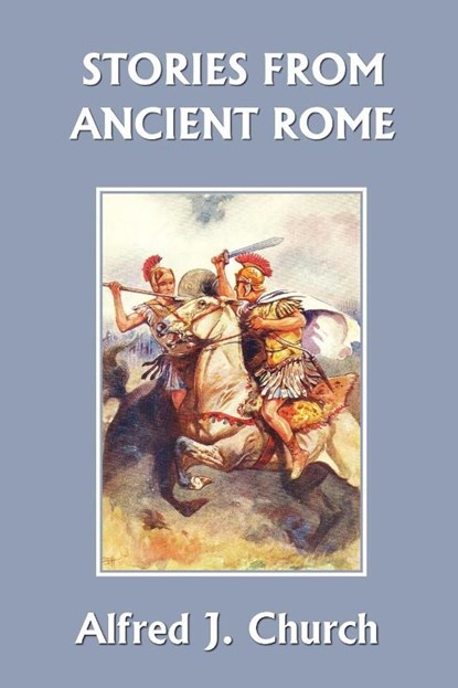Stories from Ancient Rome, Alfred Church - Paperback - 9781599150611