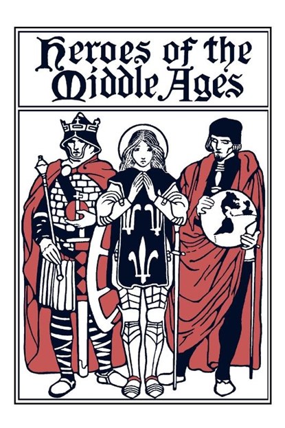 Heroes of the Middle Ages, Eva Tappan - Paperback - 9781599151694