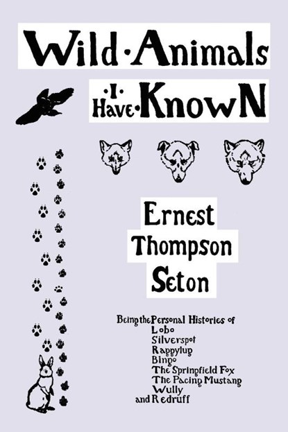 Wild Animals I Have Known, Ernest Thompson Seton - Paperback - 9781599151816