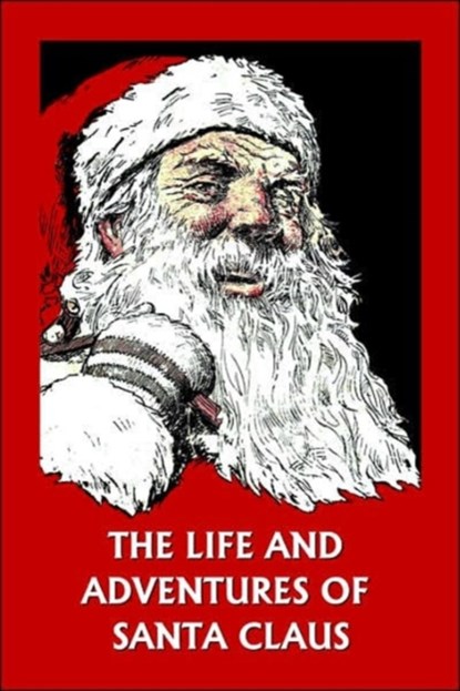 The Life and Adventures of Santa Claus, Amelia C. Houghton - Paperback - 9781599151915