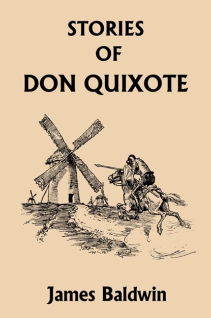 Stories of Don Quixote Written Anew for Children, James Baldwin - Paperback - 9781599152127