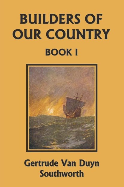 Builders of Our Country, Book I (Yesterday's Classics), Gertrude Van Duyn Southworth - Paperback - 9781599152325