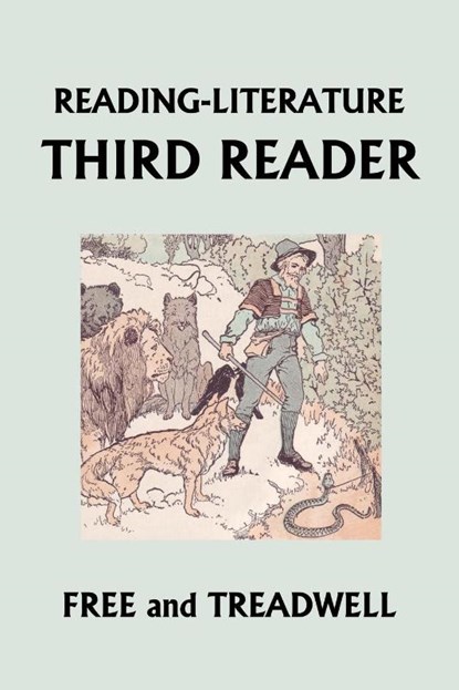 READING-LITERATURE Third Reader (Yesterday's Classics), Harriette Taylor Treadwell ; Margaret Free - Paperback - 9781599152677
