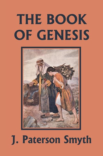 The Book of Genesis (Yesterday's Classics), J Paterson Smyth - Paperback - 9781599154848