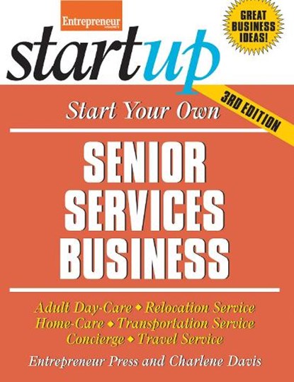 Start Your Own Senior Services Business, ENTREPRENEUR PRESS ; DAVIS,  Charlene - Paperback - 9781599185415