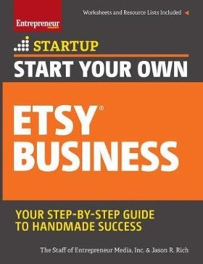 Start Your Own Etsy Business, Jason R. Rich ; The Staff of Entrepreneur Media - Paperback - 9781599186092
