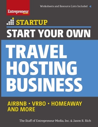 Start Your Own Travel Hosting Business, The Staff of Entrepreneur Media ; Jason R. Rich - Paperback - 9781599186108