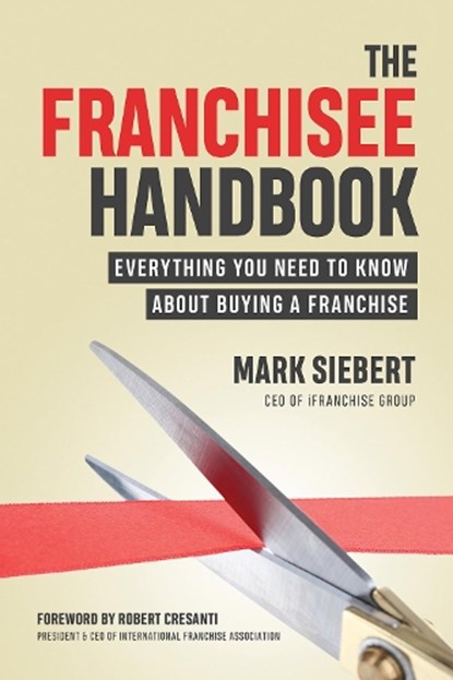 The Franchisee Handbook, Mark Siebert - Paperback - 9781599186399