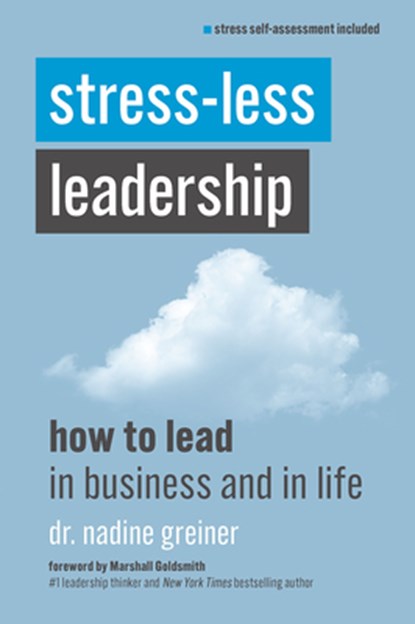 Stress-Less Leadership, Nadine Greiner - Paperback - 9781599186504