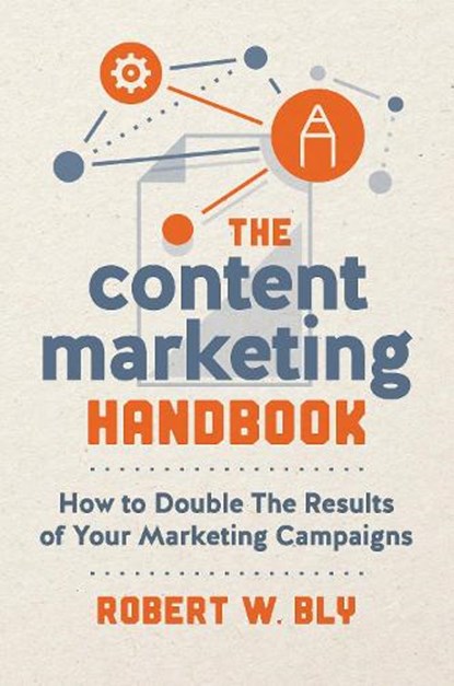 The Content Marketing Handbook, Robert W. Bly - Paperback - 9781599186603
