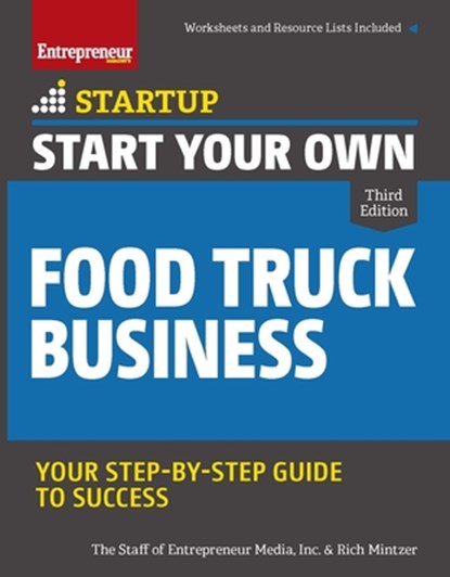 Start Your Own Food Truck Business, The Staff of Entrepreneur Media ; Rich Mintzer - Paperback - 9781599186689